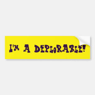 I'm a deplorable! bumper sticker