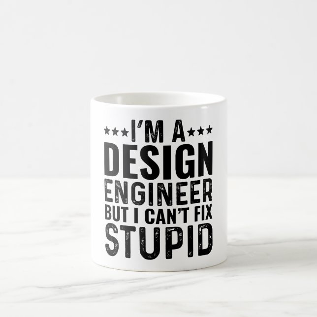 I'M A Design Engineer But I Can't Fix Stupid Coffee Mug (Center)