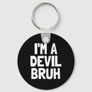Im A Devil Bruh Funny Halloween Boys Devil Costume Key Ring