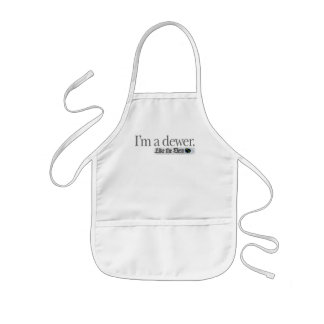 I'm a dewer. kids apron
