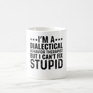 I'M A Dialectical Behaviour Therapist But I Can't Coffee Mug