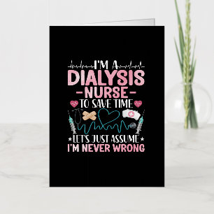 I'm a Dialysis Nurse - Funny Nephrology Nurse Gift Foil Greeting Card