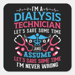 I'm A Dialysis Technician Nephrology Dialysis Tech Square Sticker