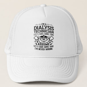I'm A Dialysis Technician Nephrology Tech Dialysis Trucker Hat