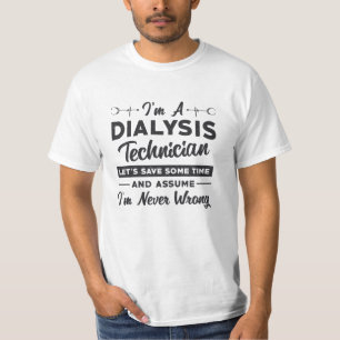 I'm A Dialysis Technician Nurse Nephrology Gift T-Shirt