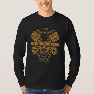 Im A Diesel Mechanic For Auto Mechanics T-Shirt