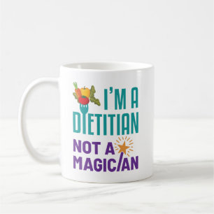 I'm a Dietician Not a Magician Coffee Mug
