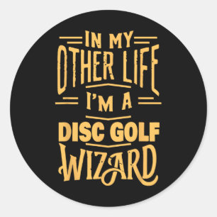I'm A Disc Golf Wizard Funny Frisbee Golf Player Classic Round Sticker