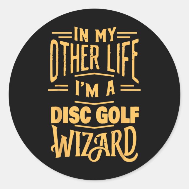 I'm A Disc Golf Wizard Funny Frisbee Golf Player  Classic Round Sticker (Front)
