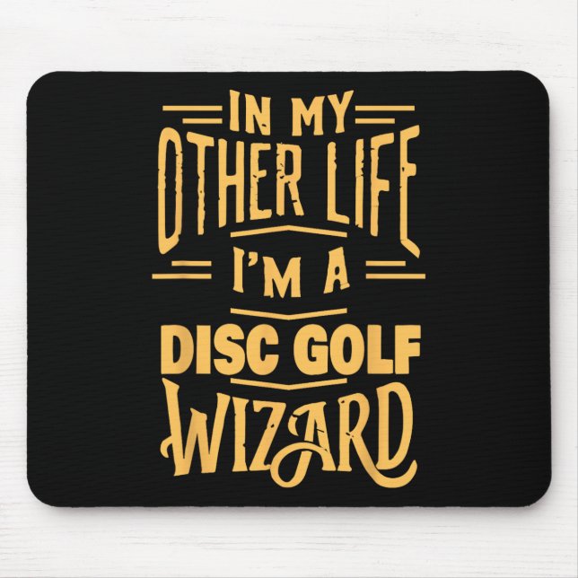 I'm A Disc Golf Wizard Funny Frisbee Golf Player  Mouse Pad (Front)