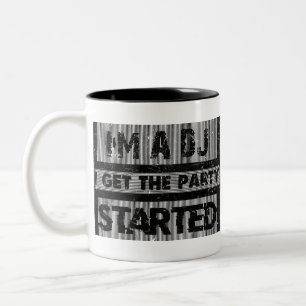 I'm a dj i get the party started Two-Tone coffee mug
