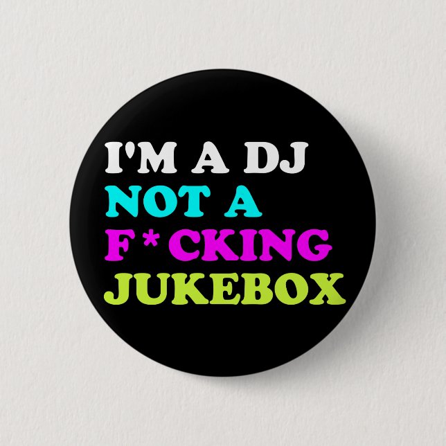 I'm a DJ not a jukebox Pin Button | Ibiza House (Front)