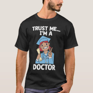 I'm A Doctor Surgeon Medical Medicine Hospital Phy T-Shirt