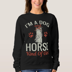 I'm a Dog and Horse Kind of Girl Paw Print Sweatshirt