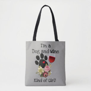 I'm a Dog and Wine Kind of Girl Tote Bag