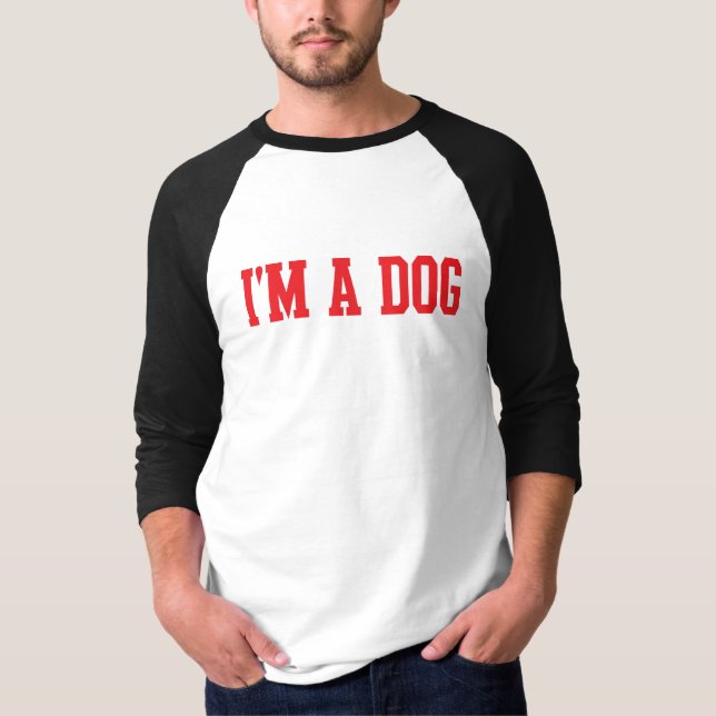 I'm a Dog T-Shirt (Front)