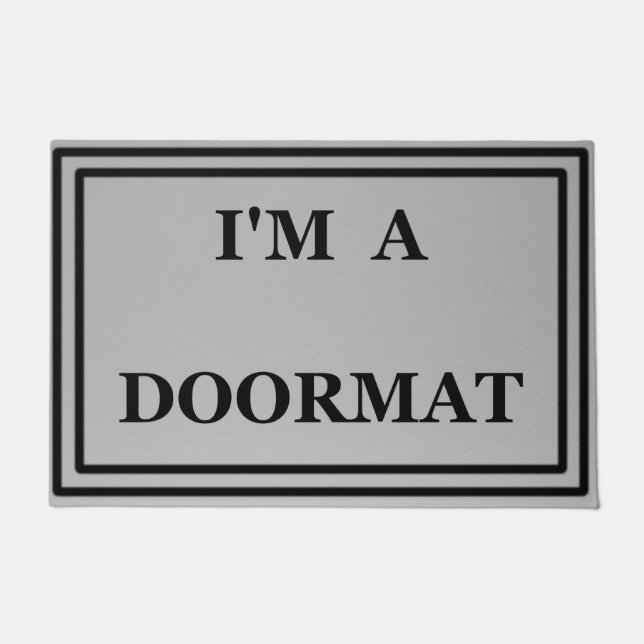 I'M A DOORMAT Welcome Mat (Front)