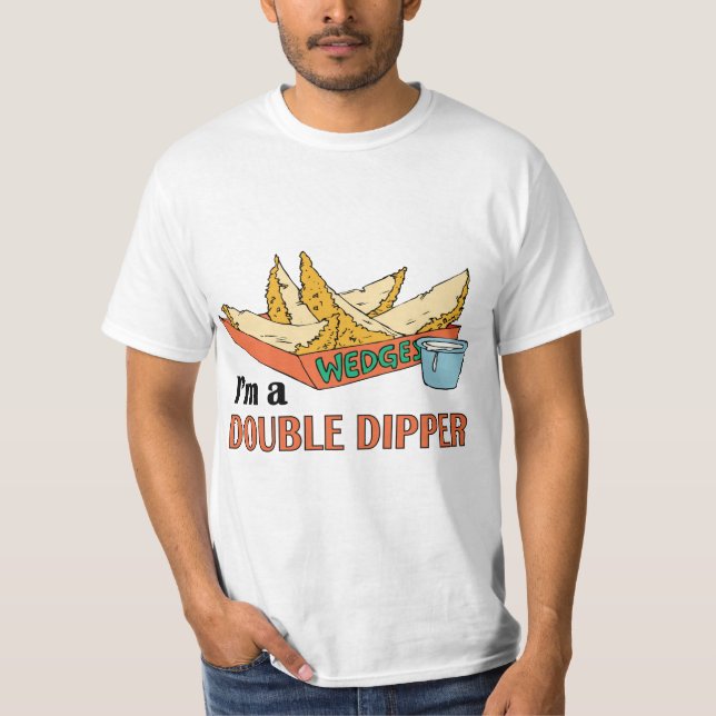 I'm A Double Dipper ~ Potato Wedges / JoJos T-Shirt (Front)