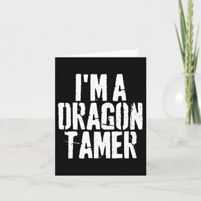 I'm A Dragon Tamer Funny Halloween Costume  Card (Front)