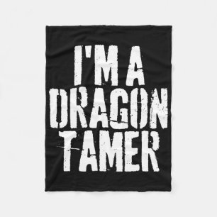 I'm A Dragon Tamer Funny Halloween Costume Fleece Blanket