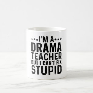 I'M A Drama Teacher But I Can't Fix Stupid Coffee Mug