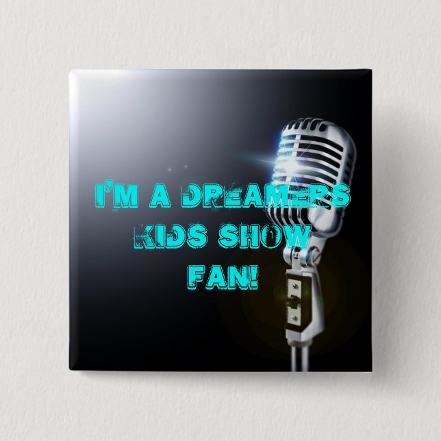 I'm a Dreamers Kids Show FAN! 15 Cm Square Badge (Front)