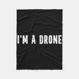 I'm A Drone Instant Lazy Costume Party Halloween D Fleece Blanket