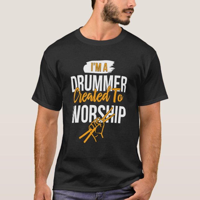 I'm a Drummer Created to Worship Christian Faith M T-Shirt (Front)