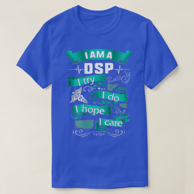 I'm A DSP I Try Do Hope Care Nurse Week Women Gift T-Shirt (Design Front)