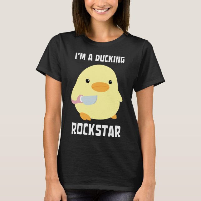 I'm A Ducking Rockstar   Duck With Knife Meme T-Shirt (Front)