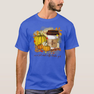 Im A Fall  Coffee Kinda Girl Autumn Leaves Pumpkin T-Shirt