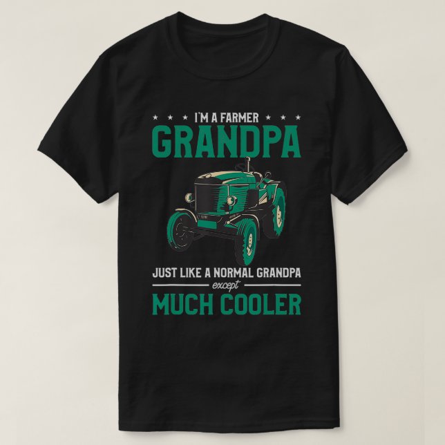 I'm A Farmer Grandpa Like A Normal Grandpa Farming T-Shirt (Design Front)