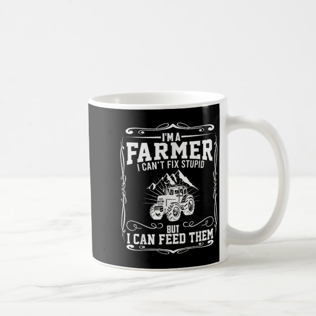 I'm A Farmer I Cant Fix Stud But I Can Feed Them  Coffee Mug (Right)