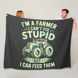I'm A Farmer I Can't Fix Stupid Fleece Blanket