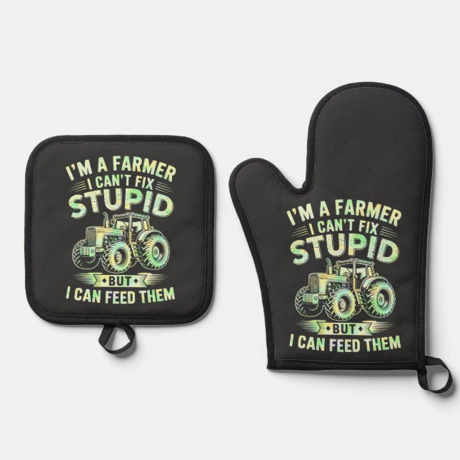 I'm A Farmer I Can't Fix Stupid  Oven Mitt & Pot Holder Set (Front)