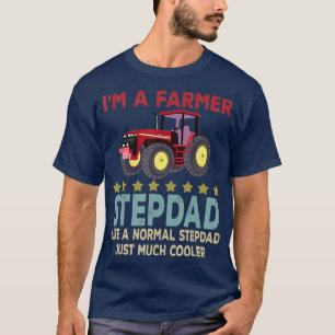 Im A Farmer Stepdad Happy Fathers Day Tractor T-Shirt