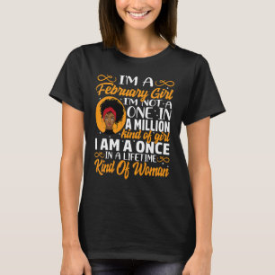 I'm A February Girl I'm Not A One In A Million Bla T-Shirt