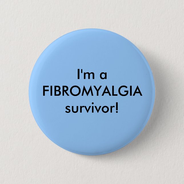 I'm a FIBROMYALGIA survivor! - button (Front)