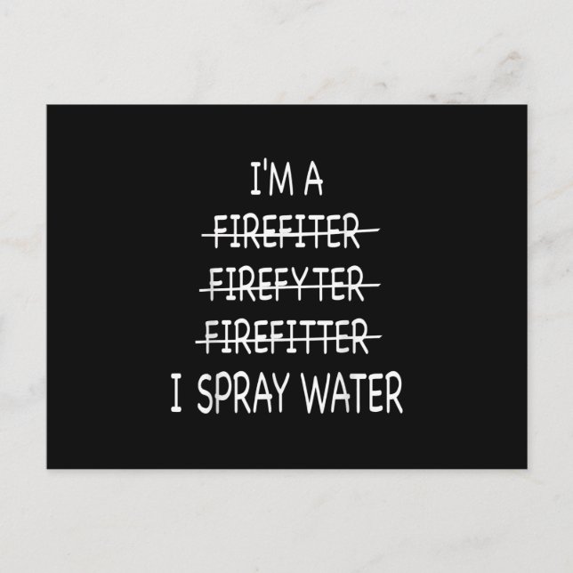 Im A Firefighter Funny Mens I Spray Water Fire Holiday Postcard (Front)