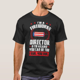 I'm A Fireworks Director If I'm Relaxed Firework U T-Shirt