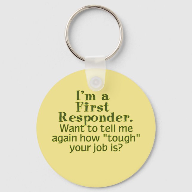 I'm a First Responder... Key Ring (Front)