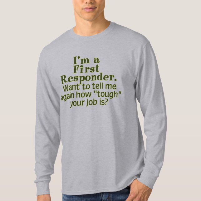 I'm a First Responder... T-Shirt (Front)