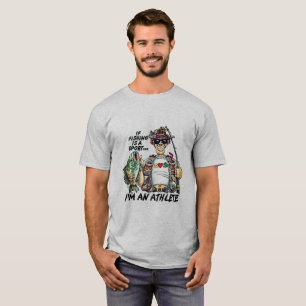 I'm A Fishing Athlete T-Shirt