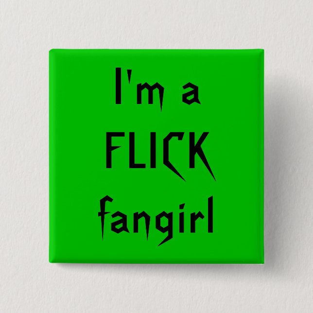 I'm a FLICK fangirl 15 Cm Square Badge (Front)