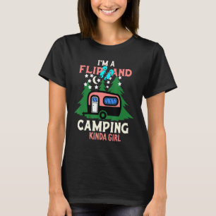 Im A Flip Flops And Camping Kinda Girl Camp T-Shirt