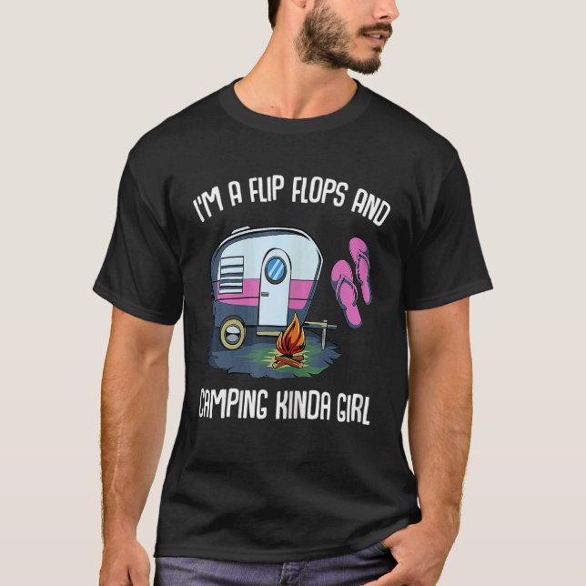Im A Flip Flops And Camping Kinda Girl Lady Family T-Shirt (Front)