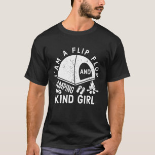 I'm A Flip Flops Camping Kind Girl Design T-Shirt