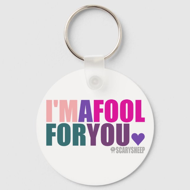I'm A Fool For You Key Ring (Front)