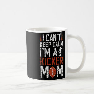 I'm A Football Kicker Mum Of A Football Kicker Mot Coffee Mug