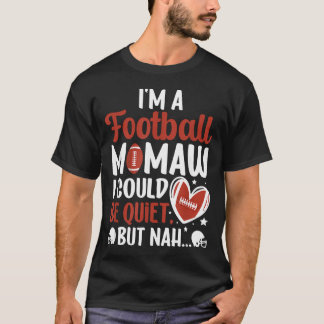 I'M A Football Mamaw Of A Football Player T-Shirt
